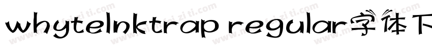whytelnktrap regular字体下载字体转换